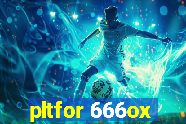 pltfor 666ox